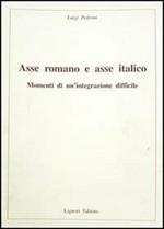 Asse romano e asse italico. Momenti di un'integrazione difficile