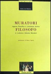 Muratori filosofo. Ragione filosofica e coscienza storica in Lodovico Antonio Muratori - Giulio De Martino - copertina