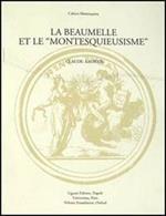 La Beaumelle et le «Montesquieusisme». Contribution à l'étude de la réception de «L'esprit des lois»
