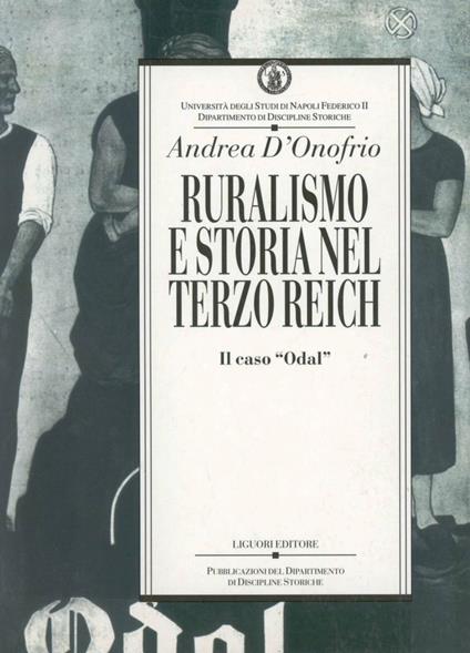 Ruralismo e storia nel Terzo Reich. Il caso «Odal» - Andrea D'Onofrio - copertina