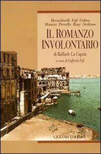 Il romanzo involontario di Raffaele La Capria - copertina
