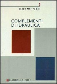 Complementi di idraulica - Carlo Montuori - copertina