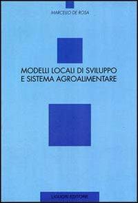 Modelli locali di sviluppo e sistema agroalimentare - Marcello De Rosa - copertina