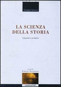 La scienza della storia. Interpreti e problemi - Giuseppe Giarrizzo - copertina