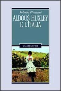 Aldous Huxley e l'Italia - Rolando Pieraccini - copertina