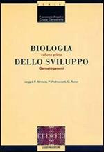 Biologia dello sviluppo. Vol. 1: Gametogenesi.