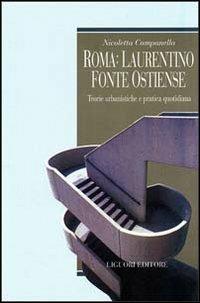 Roma: Laurentino fonte ostiense. Teorie urbanistiche e pratica quotidiana - Nicoletta Campanella - copertina