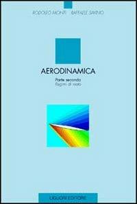 Aerodinamica. Vol. 2: Regimi di moto. - Rodolfo Monti,Raffaele Savino - copertina