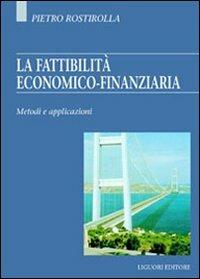 La fattibilità economico-finanziaria. Metodi e applicazioni - Pietro Rostirolla - copertina