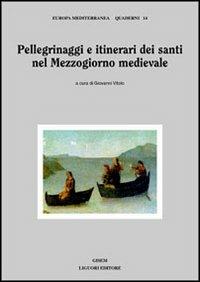 Pellegrinaggi e itinerari dei santi nel Mezzogiorno medievale - copertina