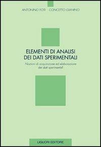 Elementi di analisi dei dati sperimentali. Nozioni ed acquisizione ed elaborazione dei dati sperimentali - Antonino Foti,Concetto Gianino - copertina