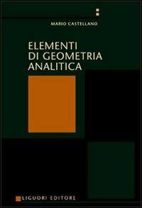 Elementi di geometria analitica - Mario Castellano - copertina