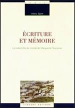 Écriture et mémoire. Le labyrinthe du monde de Marguerite Yourcenar