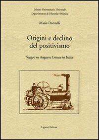 Origini e declino del positivismo. Saggio su Auguste Comte in Italia - Maria Donzelli - copertina