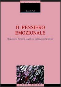 Il pensiero emozionale. Un percorso fra teorie cognitive e psicologia del profondo - Gabriele Pulli - copertina