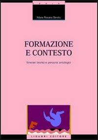 Formazione e contesto. Itinerari teorici e percorsi antologici. Con floppy disk - M. Rosaria Strollo - copertina