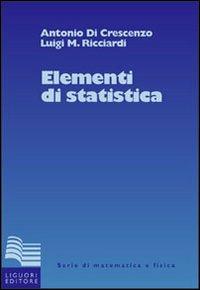 Elementi di statistica - Antonio Di Crescenzo,Luigi Maria Ricciardi - copertina