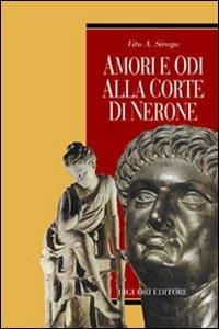 Amori e odi alla corte di Nerone - Vito A. Sirago - copertina