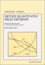 Metodi quantitativi delle decisioni. Algebra ed analisi elementare in una selezione di problemi di scelta