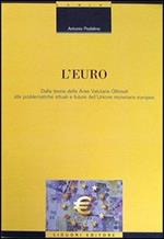 L' euro. Dalla teoria delle aree valutarie ottimali alle problematiche attuali e future dell'unione monetaria europea