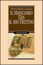 Il manicomio era il mio destino