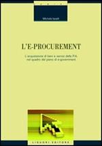 L' e-procurement. L'acquisizione di beni e servizi della p.a. nel quadro del piano di e-government