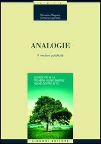 Analogie. Il medium pubblicità - Giovanni Ragone,Emiliano Laurenzi - copertina