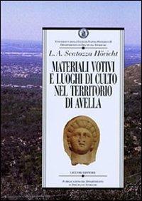 Materiali votivi e luoghi di culto nel territorio di Avella - Lucia A. Scatozza Höricht - copertina