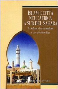 Islam e città nell'Africa a sud del Sahara. Tra sufismo e fondamentalismo - copertina