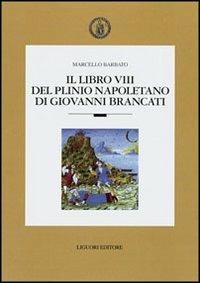 Il libro VIII del Plinio napoletano di Giovanni Brancato - Marcello Barbato - copertina