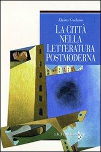 La città nella letteratura postmoderna - Elvira Godono - copertina