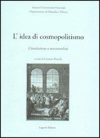 L' idea di cosmopolitismo. Circolazione e metamorfosi - Lorenzo Bianchi - copertina