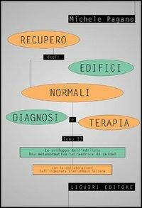 Recupero degli edifici normali. Diagnosi e terapia. Vol. 2: Lo sviluppo dell'edilizia. Una metanormativa tetraedrica di guida? - Michele Pagano - copertina