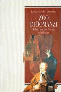 Zoo di romanzi. Balzac, Manzoni, Dickens e altri bestiari - Francesco De Cristofaro - copertina