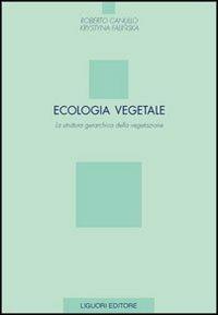 Ecologia vegetale. La struttura gerarchica della vegetazione - Roberto Canullo,Krystyna Falinska - copertina