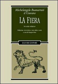 La fiera. Seconda redazione - Michelangelo il Giovane Buonarroti - copertina