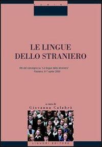 Le lingue dello straniero. Atti del Convegno (Fisciano, 6-7 aprile 2000) - copertina
