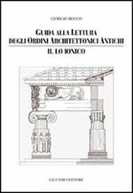 Guida alla lettura degli ordini architettonici antichi. Vol. 2: Lo ionico.