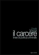 Il carcere. Linee di politica criminale