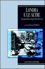 Londra e le altre immagini della metropoli di fine Ottocento