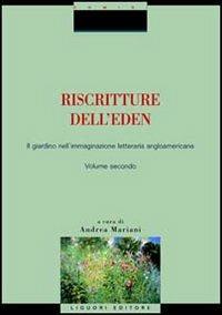 Riscritture dell'eden. Il giardino nell'immaginazione letteraria angloamericana. Vol. 2 - copertina