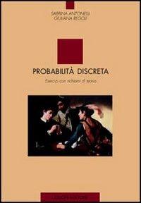 Probabilità discreta. Esercizi con richiami di teoria - Sabrina Antonelli,Giuliana Regoli - copertina