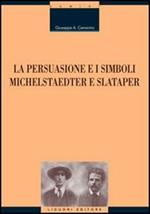 La persuasione e i simboli. Michelstaedter e Slataper