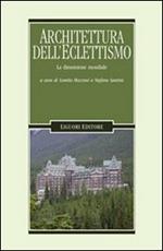 Architetture dell'eclettismo. La dimensione mondiale