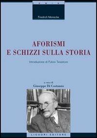 Aforismi e schizzi sulla storia - Friedrich Meinecke - copertina