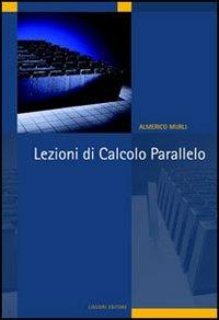 Lezioni di calcolo parallelo - Almerico Murli - copertina