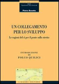 Un collegamento per lo sviluppo. Le ragioni del si per il ponte sullo stretto - copertina