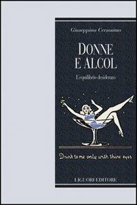 Donne e alcol. L'equilibrio desiderato - Giuseppina Cersosimo - copertina