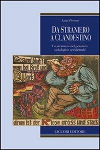 Da straniero a clandestino. Lo straniero nel pensiero sociologico occidentale - Luigi Perrone - copertina