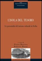 L' isola del tesoro. Le potenzialità del turismo culturale in Sicilia